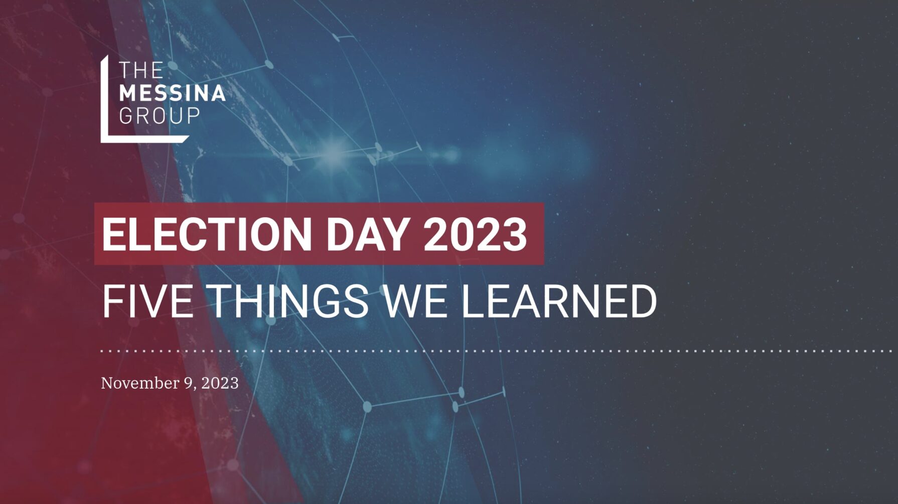 Election Day 2023: 5 things we learned - The Messina Group